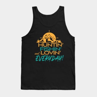 Hunting Fishing Loving Everyday' Unique Fishing Tank Top